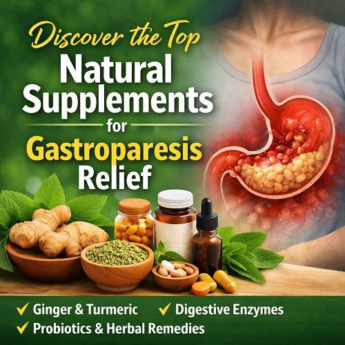 Discover the Top Natural Supplements for Gastroparesis Relief