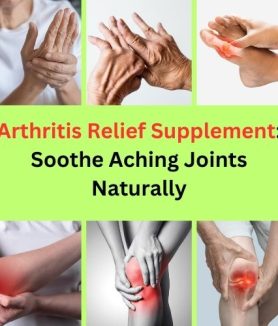 Arthritis Relief Supplement Soothe Aching Joints Naturally
