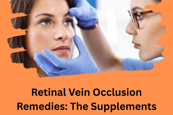 Retinal Vein Occlusion Remedies