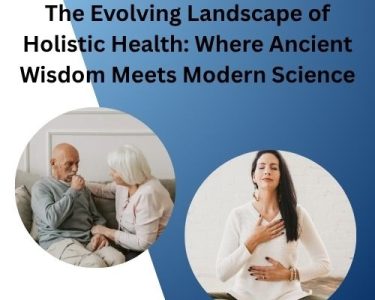 The Evolving Landscape of Holistic