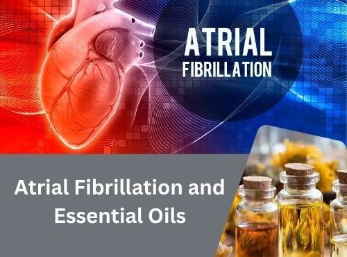 Atrial Fibrillation and Essential Oils
