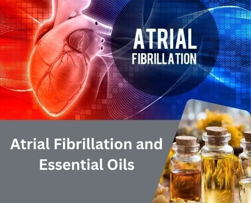 Atrial Fibrillation and Essential Oils