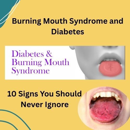 Burning Mouth Syndrome and Diabetes: 10 Signs You Should Never Ignore