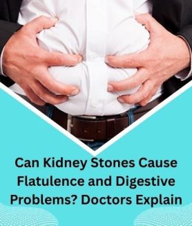 Can Kidney Stones Cause Flatulence