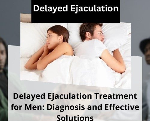 Delayed Ejaculation Treatment for Men