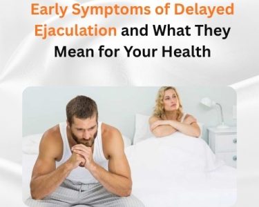 Early Symptoms of Delayed Ejaculation