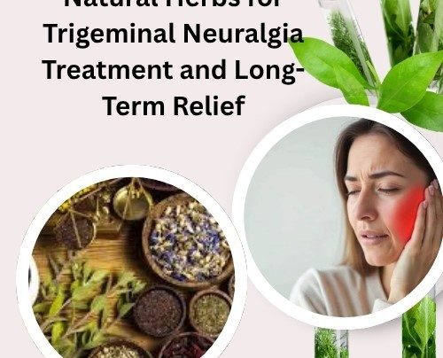 herbs for trigeminal neuralgia treatment​