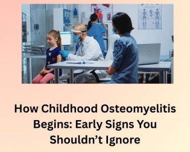 How Childhood Osteomyelitis Begins
