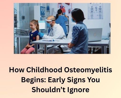 How Childhood Osteomyelitis Begins